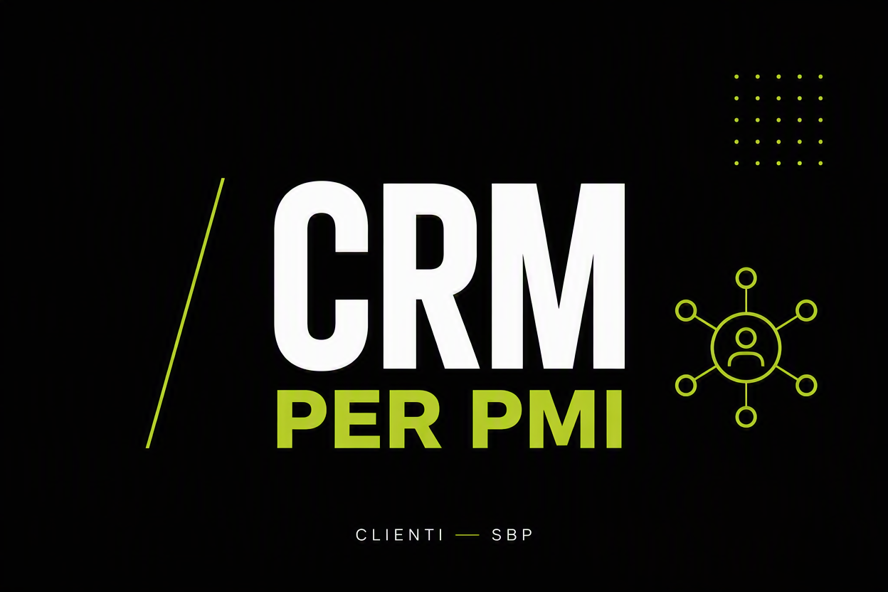 CRM per PMI: cos'è e come scegliere quello giusto